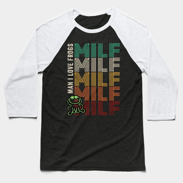 MILF Man I Love Frogs Baseball T-Shirt by RichyTor